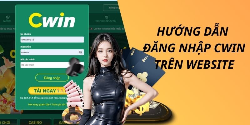 Cách đăng nhập Cwin nhanh gọn trên website chính thức